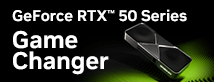 GeForce RTX 50 Series - Game Changer