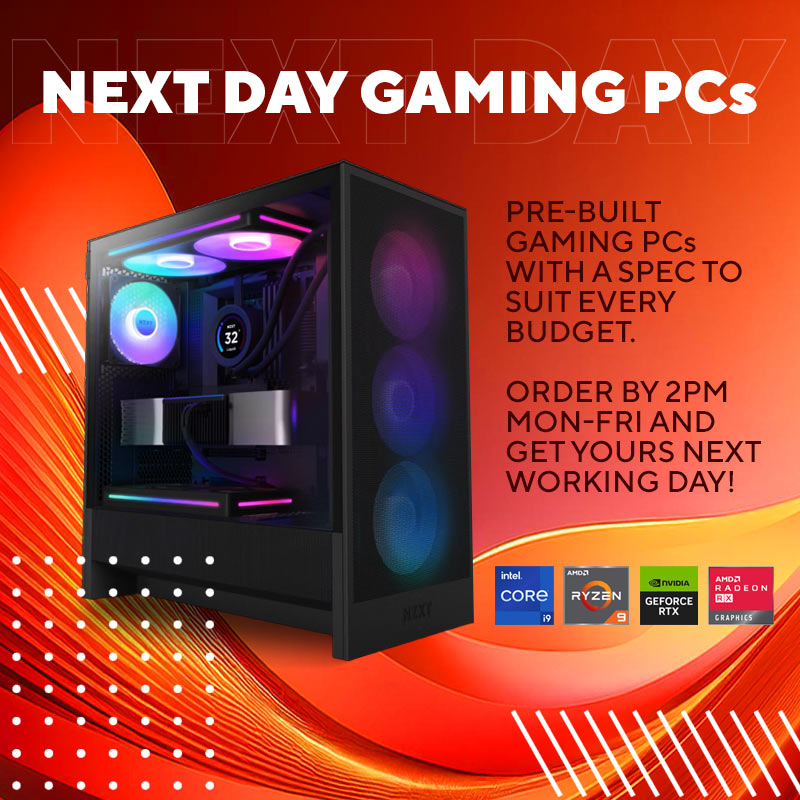 Pre-Built Next Day Gaming PCs.